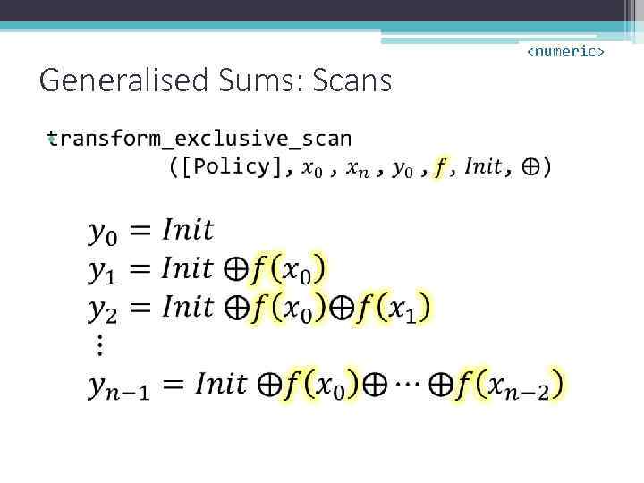 Generalised Sums: Scans • <numeric> 