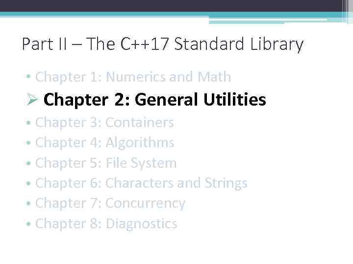 Part II – The C++17 Standard Library • Chapter 1: Numerics and Math Ø