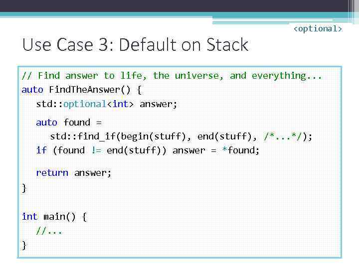 Use Case 3: Default on Stack <optional> // Find answer to life, the universe,