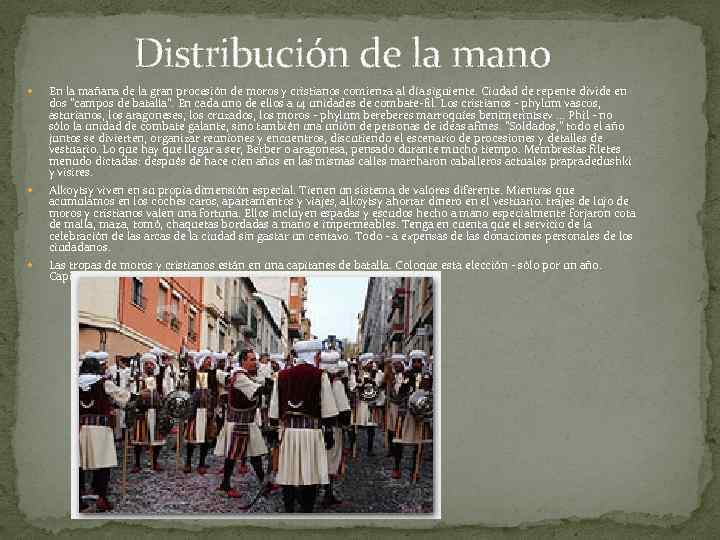 Distribución de la mano En la mañana de la gran procesión de moros y