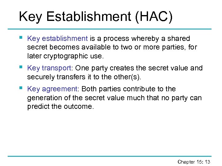 Key Establishment (HAC) § Key establishment is a process whereby a shared secret becomes
