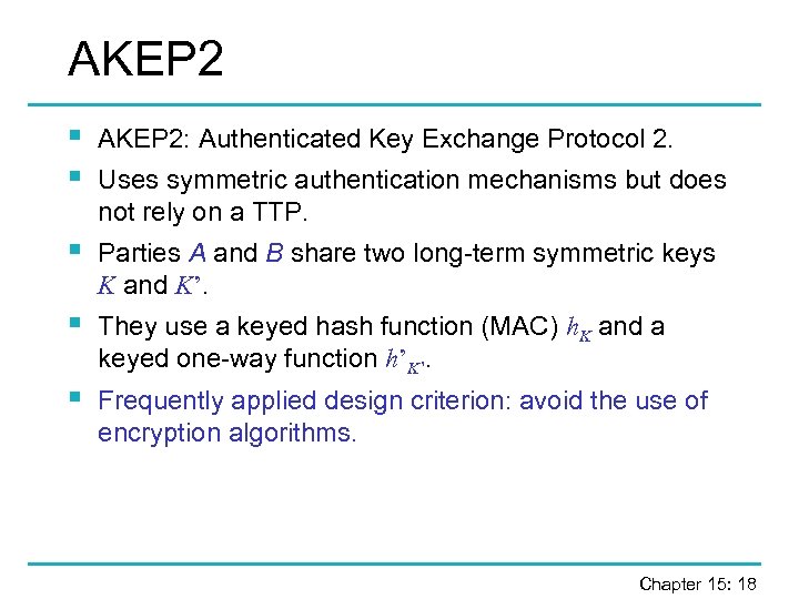 AKEP 2 § § AKEP 2: Authenticated Key Exchange Protocol 2. § Parties A