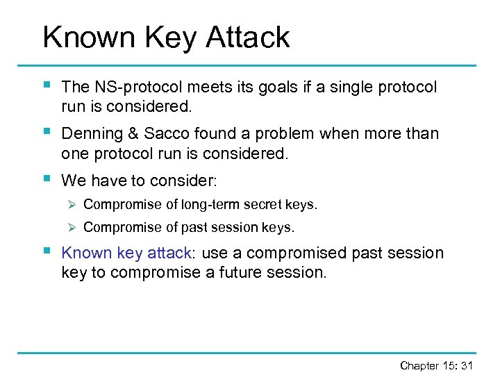 Known Key Attack § The NS-protocol meets its goals if a single protocol run