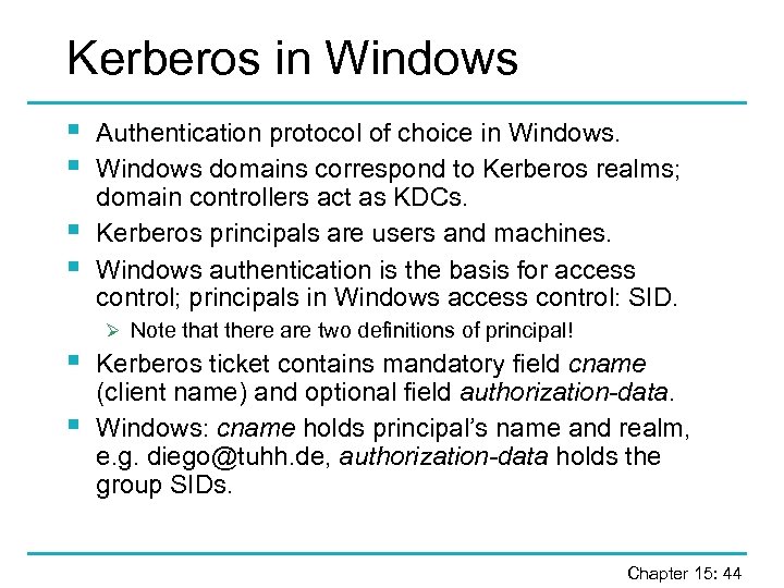 Kerberos in Windows § § Authentication protocol of choice in Windows domains correspond to