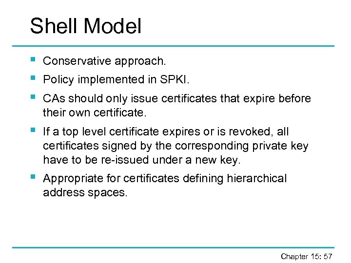 Shell Model § § § Conservative approach. § If a top level certificate expires