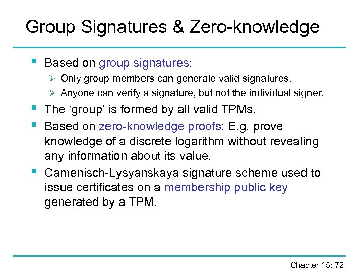 Group Signatures & Zero-knowledge § Based on group signatures: Ø Only group members can