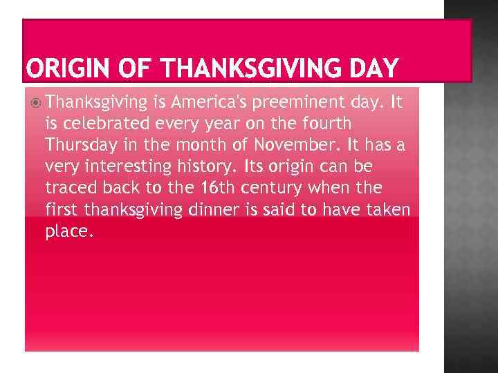  Thanksgiving is America's preeminent day. It is celebrated every year on the fourth