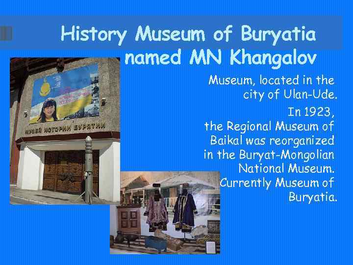 History Museum of Buryatia named MN Khangalov Museum, located in the city of Ulan-Ude.