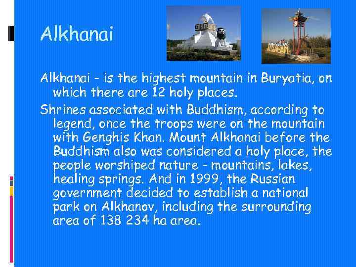 Alkhanai - is the highest mountain in Buryatia, on which there are 12 holy