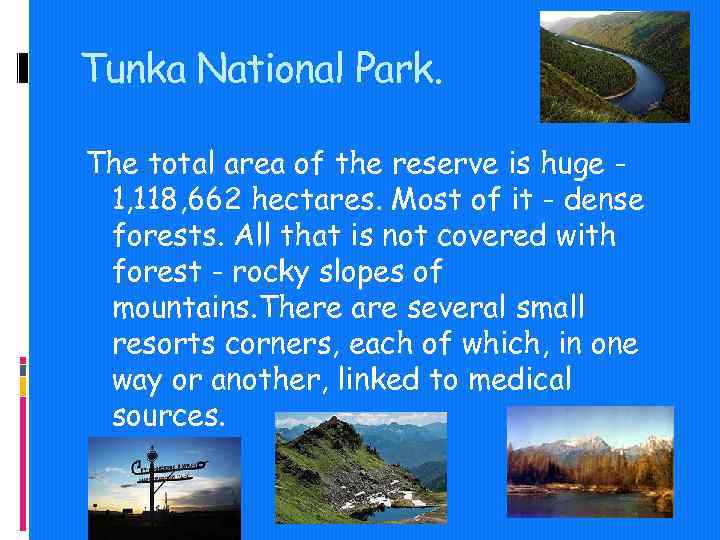 Tunka National Park. The total area of the reserve is huge 1, 118, 662