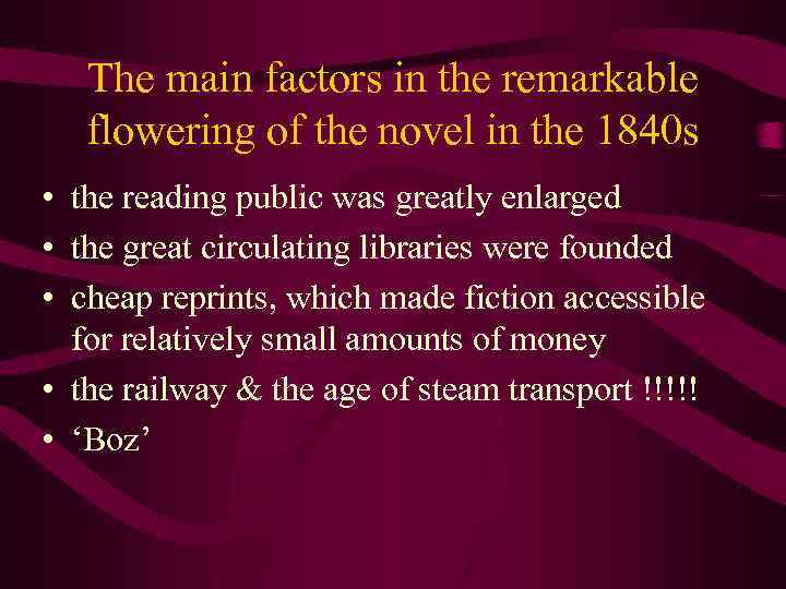 The main factors in the remarkable flowering of the novel in the 1840 s