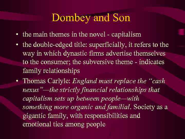 Dombey and Son • the main themes in the novel - capitalism • the