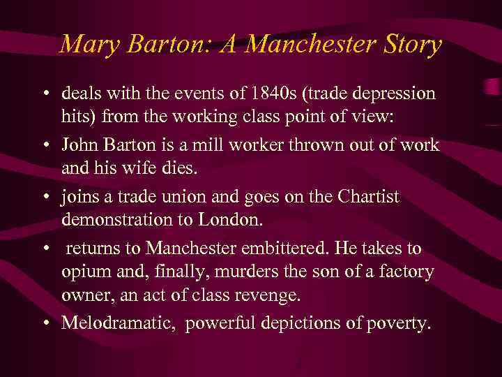 Mary Barton: A Manchester Story • deals with the events of 1840 s (trade