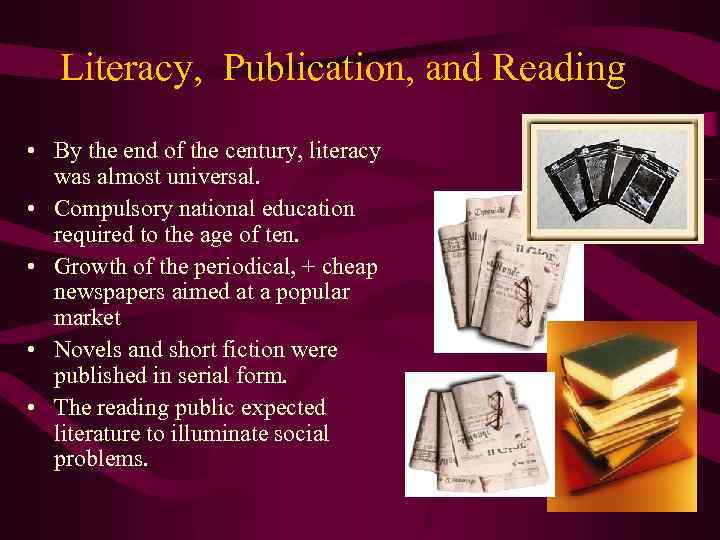 Literacy, Publication, and Reading • By the end of the century, literacy was almost