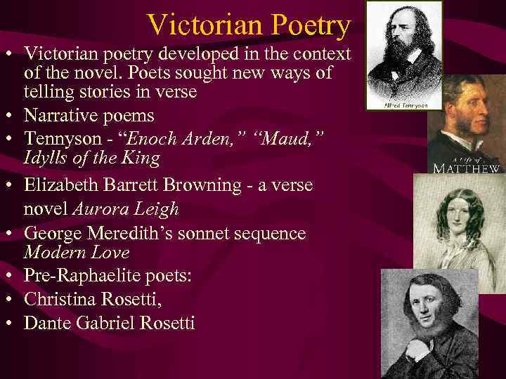 Victorian Poetry • Victorian poetry developed in the context of the novel. Poets sought