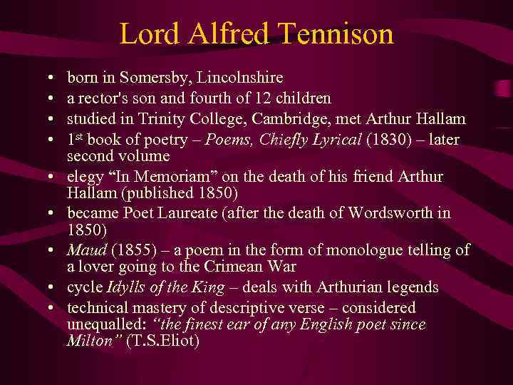 Lord Alfred Tennison • • • born in Somersby, Lincolnshire a rector's son and