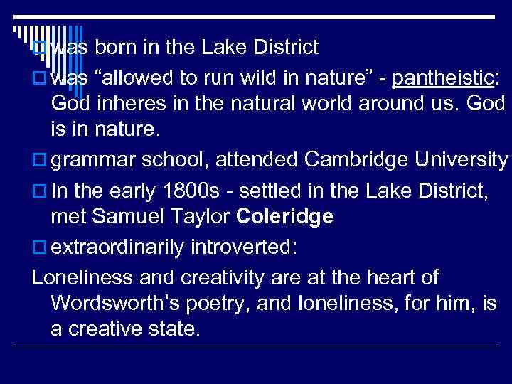 o was born in the Lake District o was “allowed to run wild in