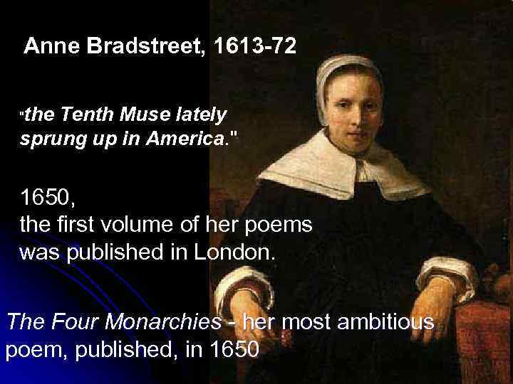 Anne Bradstreet, 1613 -72 