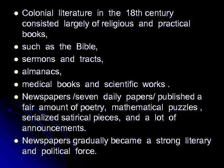 l l l l Colonial literature in the 18 th century consisted largely of