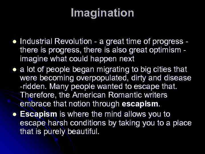 Imagination l l l Industrial Revolution - a great time of progress - there
