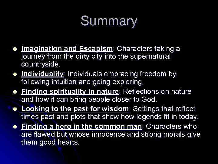 Summary l l l Imagination and Escapism: Characters taking a journey from the dirty