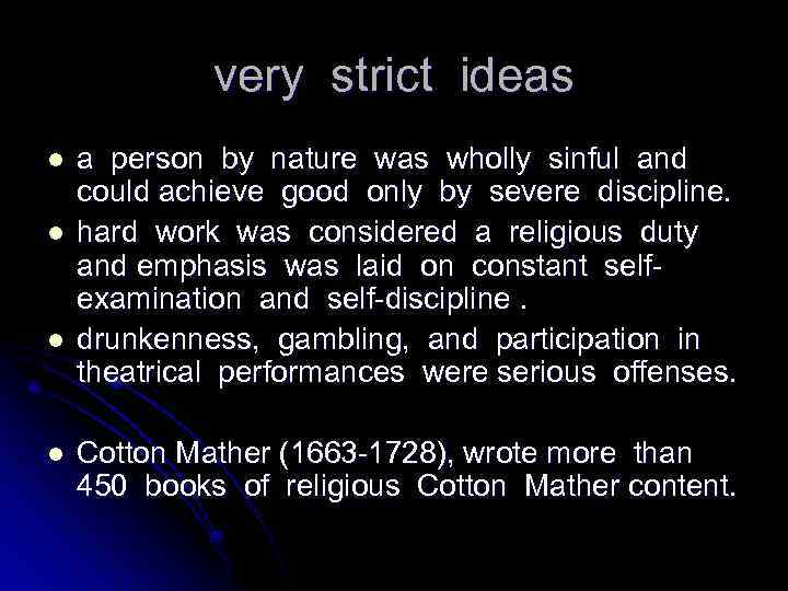 very strict ideas l l a person by nature was wholly sinful and could