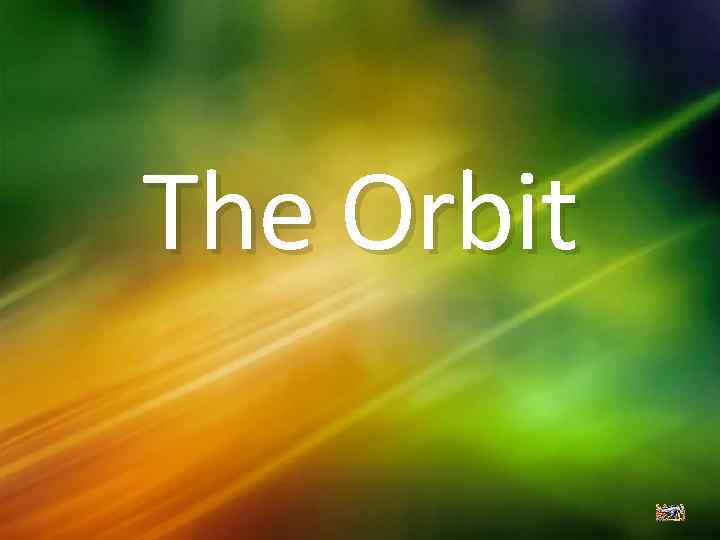 The Orbit 