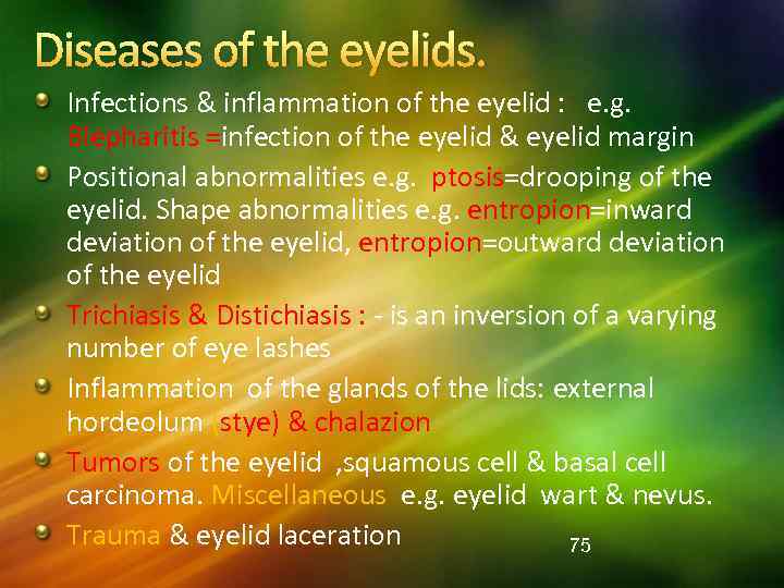 Diseases of the eyelids. Infections & inflammation of the eyelid : e. g. Blepharitis