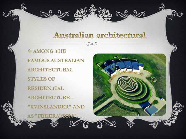 v AMONG THE FAMOUS AUSTRALIAN ARCHITECTURAL STYLES OF RESIDENTIAL ARCHITECTURE 