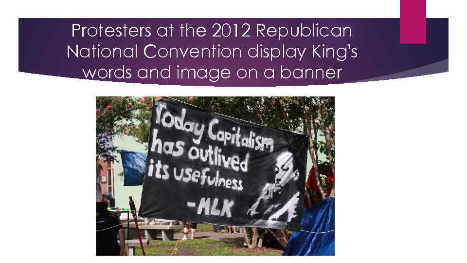 Protesters at the 2012 Republican National Convention display King's words and image on a