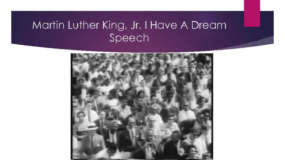 Martin Luther King, Jr. I Have A Dream Speech 