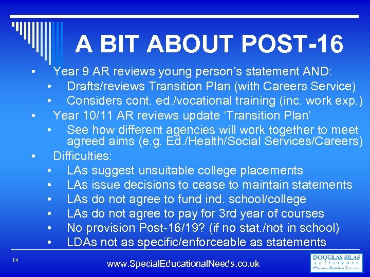 A BIT ABOUT POST-16 Year 9 AR reviews young person’s statement AND: • Drafts/reviews