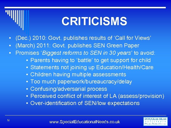 CRITICISMS • (Dec. ) 2010: Govt. publishes results of ‘Call for Views’ • (March)