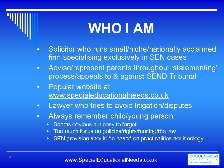 WHO I AM • • • Solicitor who runs small/niche/nationally acclaimed firm specialising exclusively
