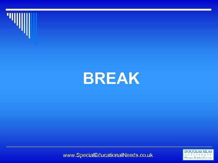 BREAK www. Special. Educational. Needs. co. uk 