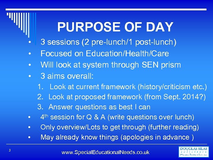 PURPOSE OF DAY • • 3 sessions (2 pre-lunch/1 post-lunch) Focused on Education/Health/Care Will