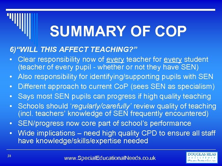 SUMMARY OF COP 6)“WILL THIS AFFECT TEACHING? ” • Clear responsibility now of every