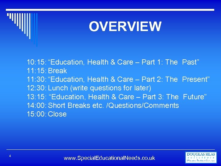 OVERVIEW 10: 15: “Education, Health & Care – Part 1: The Past” 11: 15: