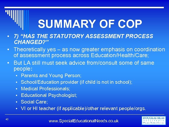 SUMMARY OF COP • 7) “HAS THE STATUTORY ASSESSMENT PROCESS CHANGED? ” • Theoretically