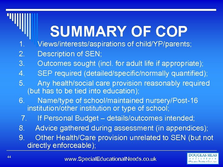 SUMMARY OF COP 1. Views/interests/aspirations of child/YP/parents; 2. Description of SEN; 3. Outcomes sought
