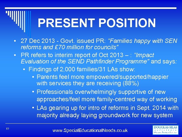 PRESENT POSITION • 27 Dec 2013 - Govt. issued PR: “Families happy with SEN