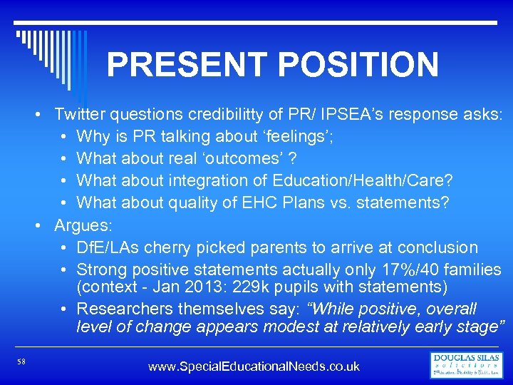 PRESENT POSITION • Twitter questions credibilitty of PR/ IPSEA’s response asks: • Why is