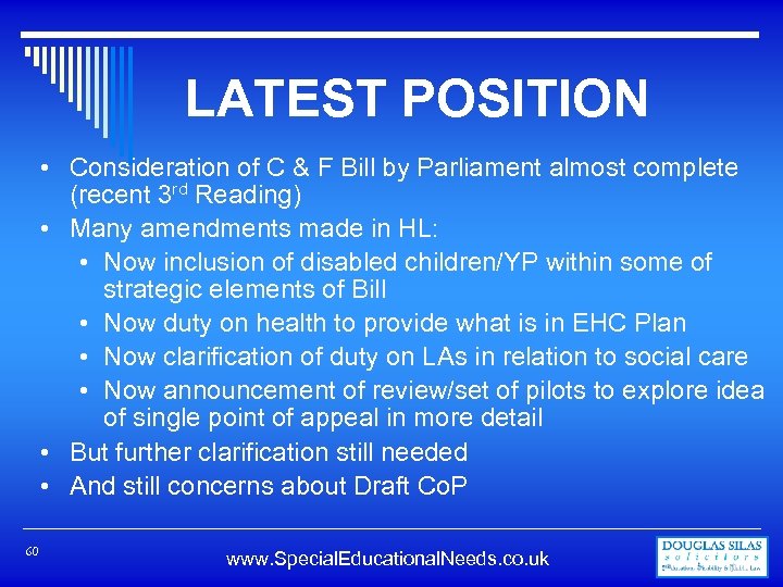 LATEST POSITION • Consideration of C & F Bill by Parliament almost complete (recent