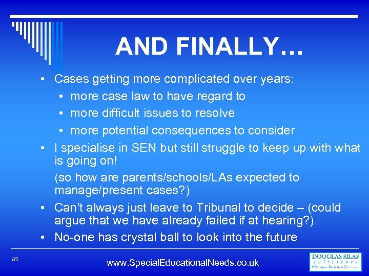 AND FINALLY… • Cases getting more complicated over years: • more case law to