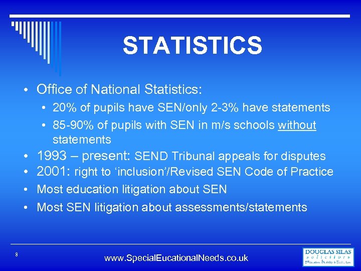 STATISTICS • Office of National Statistics: • • 8 • 20% of pupils have