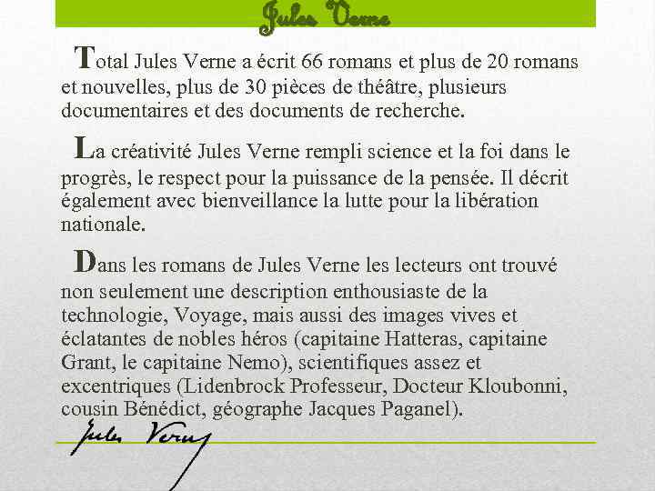 Jules Verne Total Jules Verne a écrit 66 romans et plus de 20 romans