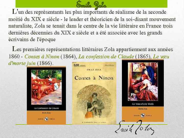 Émile Zola L'un des représentants les plus importants de réalisme de la seconde moitié