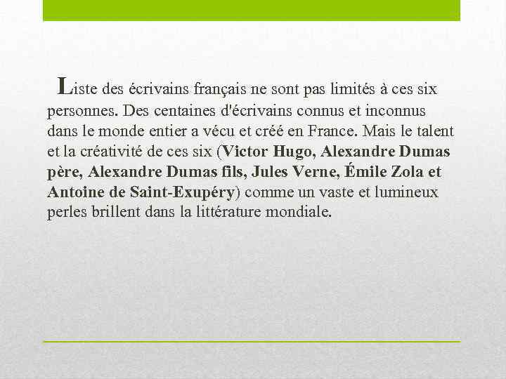 Liste des écrivains français ne sont pas limités à ces six personnes. Des centaines