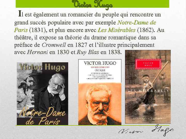 Victor Hugo Il est également un romancier du peuple qui rencontre un grand succès