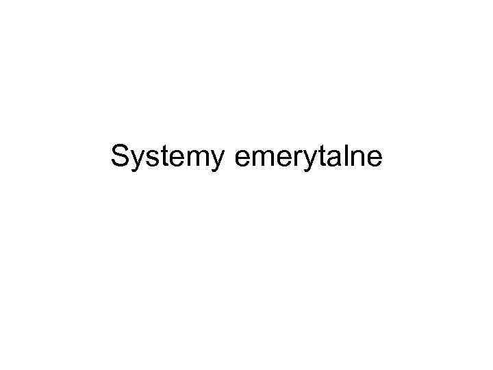 Systemy emerytalne 